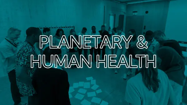 Planetary and Human Health: Action in Practice and Policy