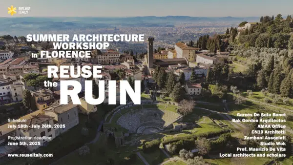 Reuse the Ruin – Summer Architecture Workshop in Florence