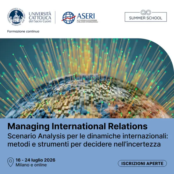 Managing International Relations. Scenario Analysis per le Dinamiche Internazionali: Metodi e Strumenti per Decidere Nell’incertezza